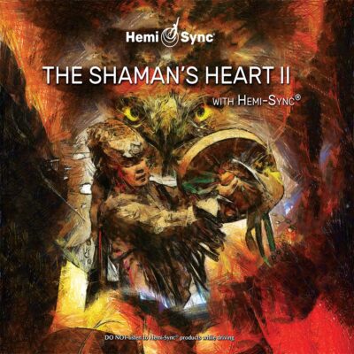 Carátula del disco de Hemi Sync THE SHAMAN'S HEART II: manchas de colores rojizos con cara de águila mirando e indio tocando tambor en primer plano